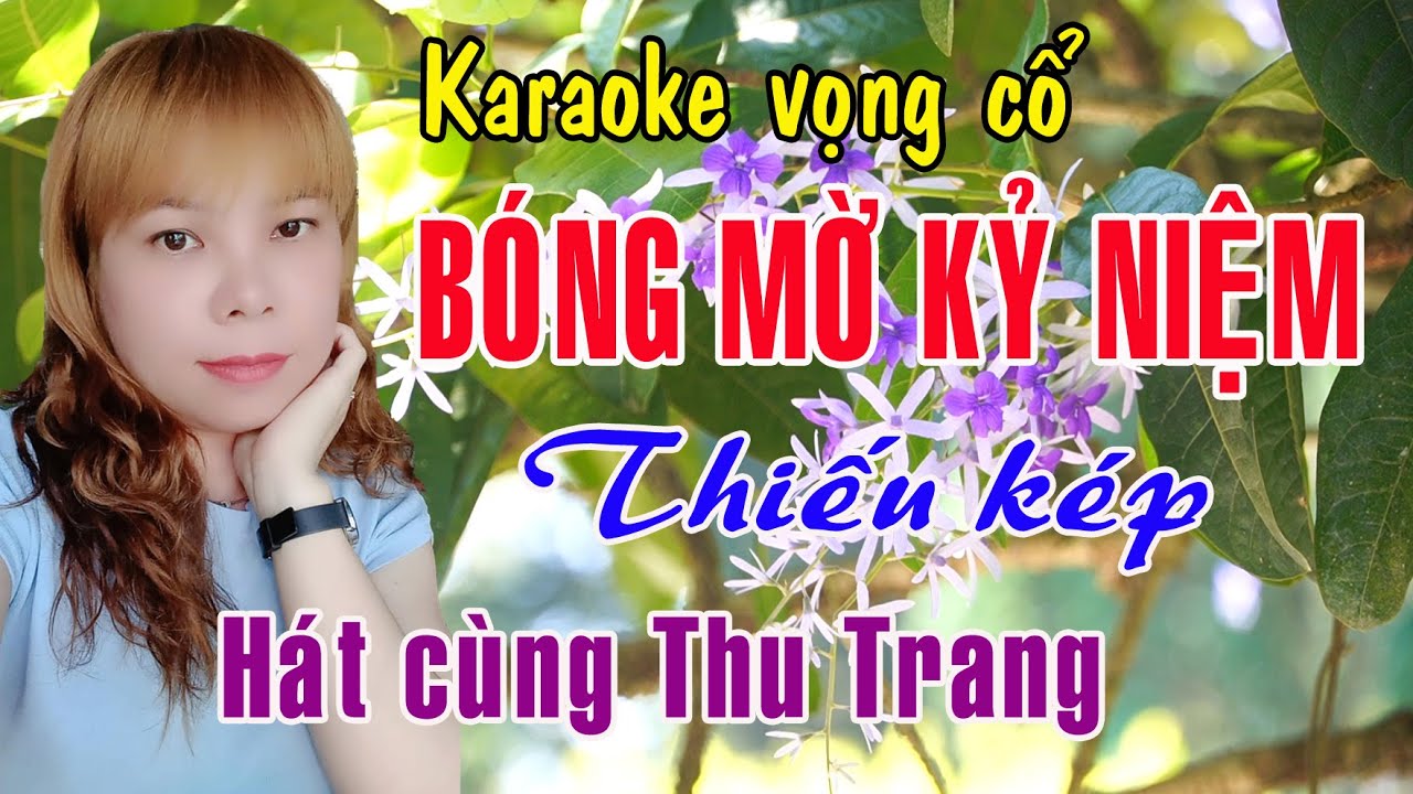 Karaoke vọng cổ BÓNG MỜ KỶ NIỆM - THIẾU KÉP [Hát cùng Thu Trang]