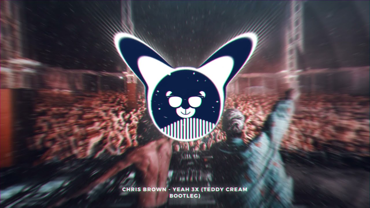Chris Brown - Yeah 3x (Teddy Cream Bootleg)