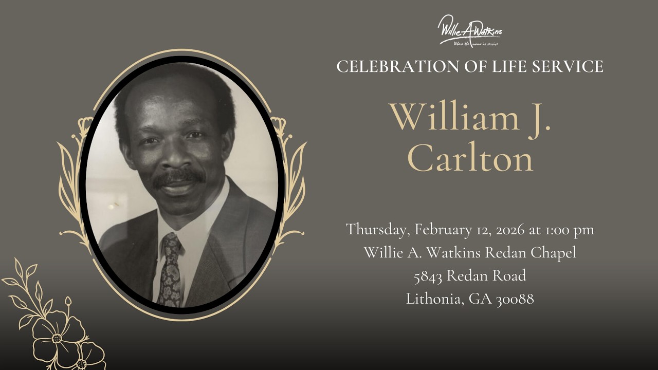 Celebrating The Life & Legacy of Mr. William J. Carlton