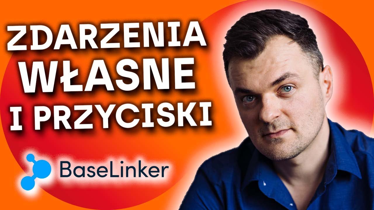 Przyciski i Zdarzenia Własne w BaseLinkerze