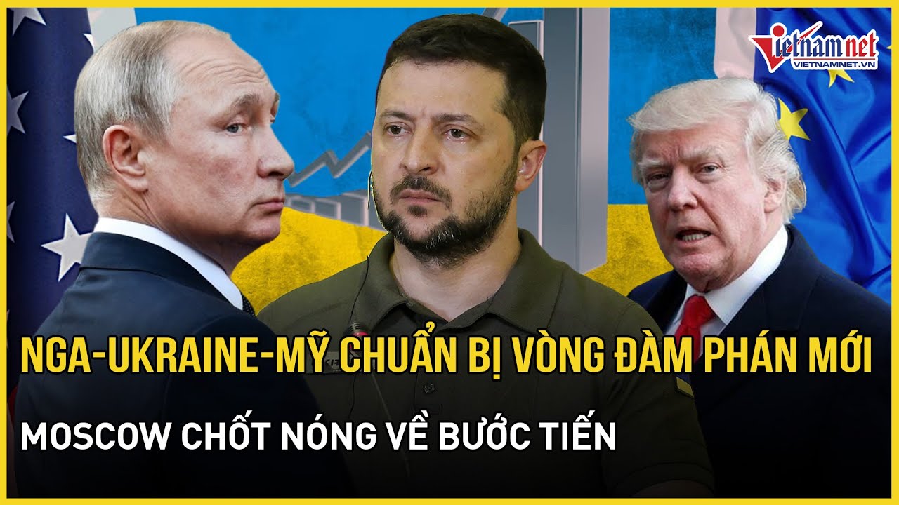 Nga-Ukraine-Mỹ chuẩn bị vòng đàm phán mới, Moscow chốt “sẽ sai lầm” nếu đạt bước tiến lớn từ lần đầu
