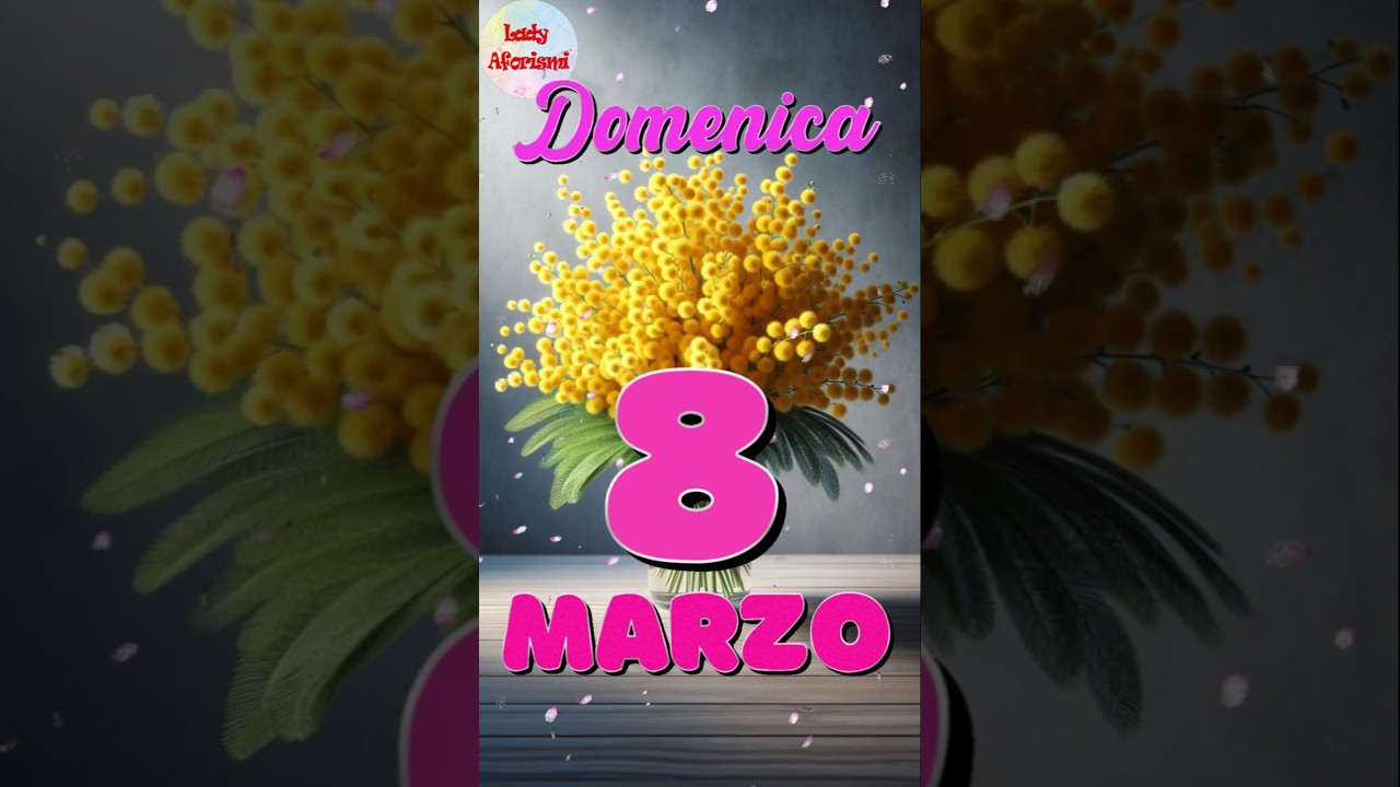 Frase dell'8 Marzo 2026 🏵🌼Buona Festa della Donna
