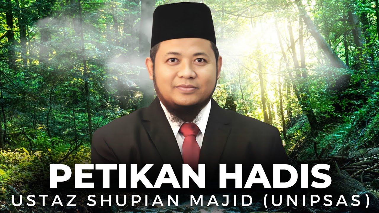 Kuliah Maghrib - Ustaz Shupian Majid (UNIPSAS) - Petikan Hadis [26 Julai 2025]