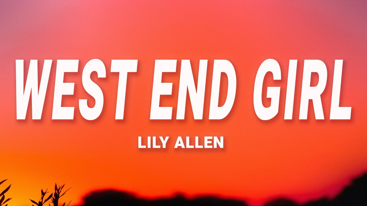 Lily Allen - West End Girl (Lyrics)