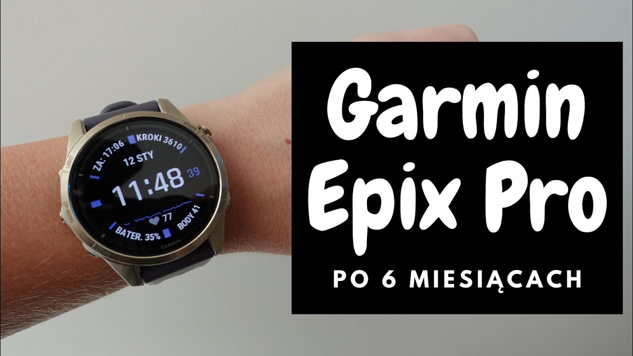 Wrażenia po pól roku z Garmin Epix Pro || I dlaczego właśnie Garmin?
