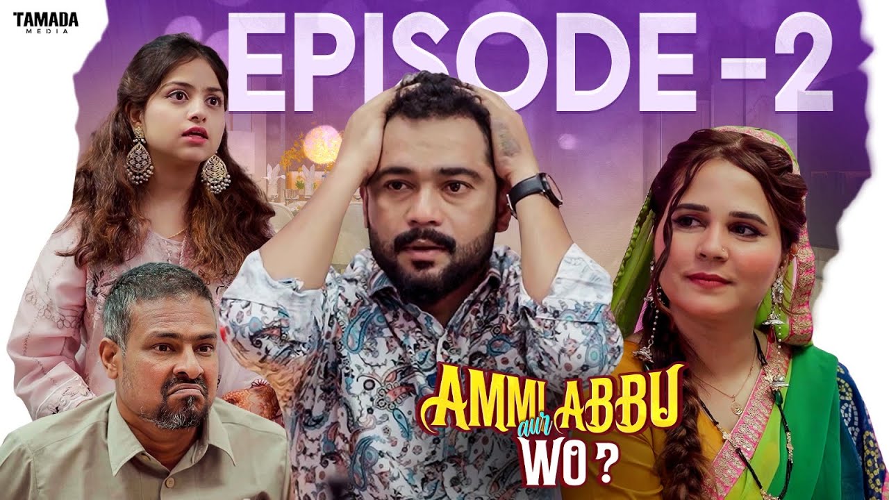 AMMI ABBU AUR WO | Episode 2 | Abdul Razzak | Golden Hyderabadiz | Tamada Media