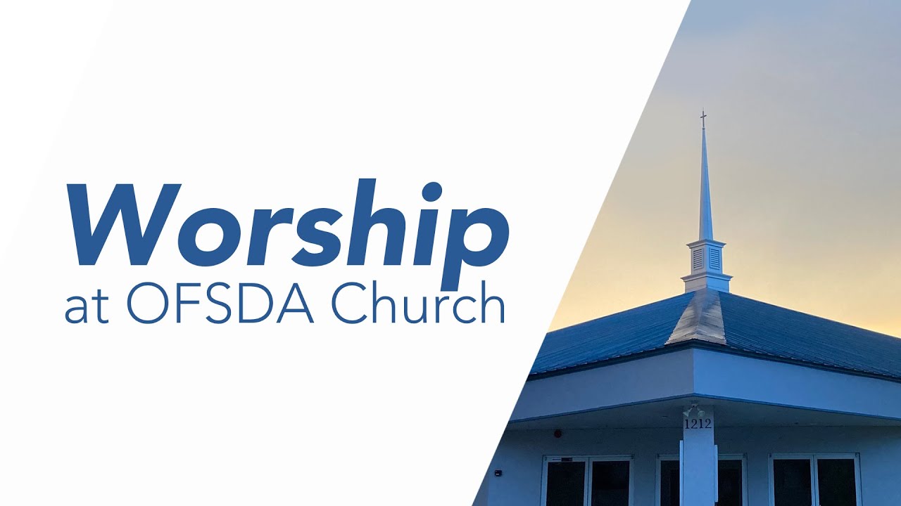 Worship at OFSDA Church - 3/7/2026