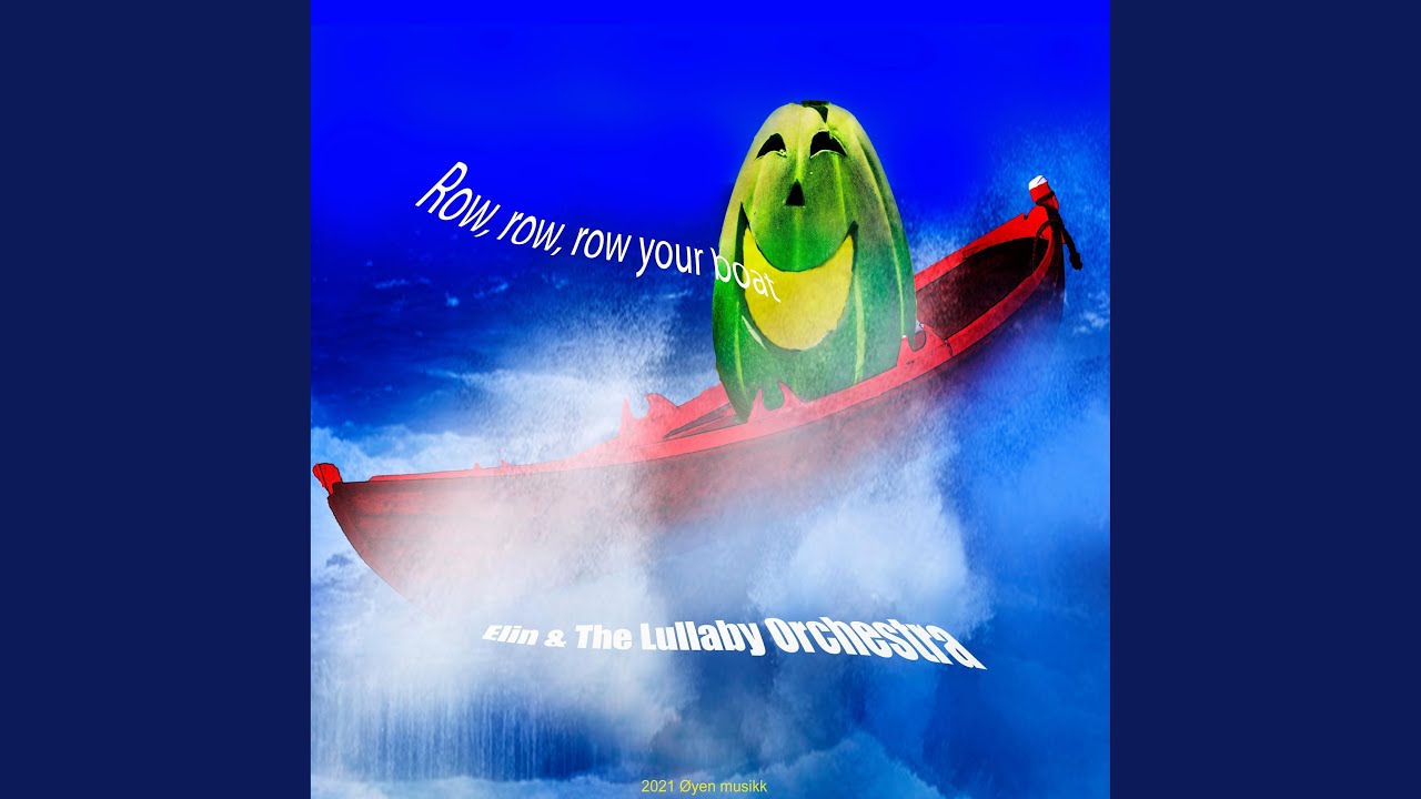 Row row row your boat