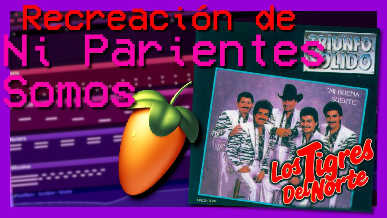 NI PARIENTES SOMOS REMAKE FL STUDIO