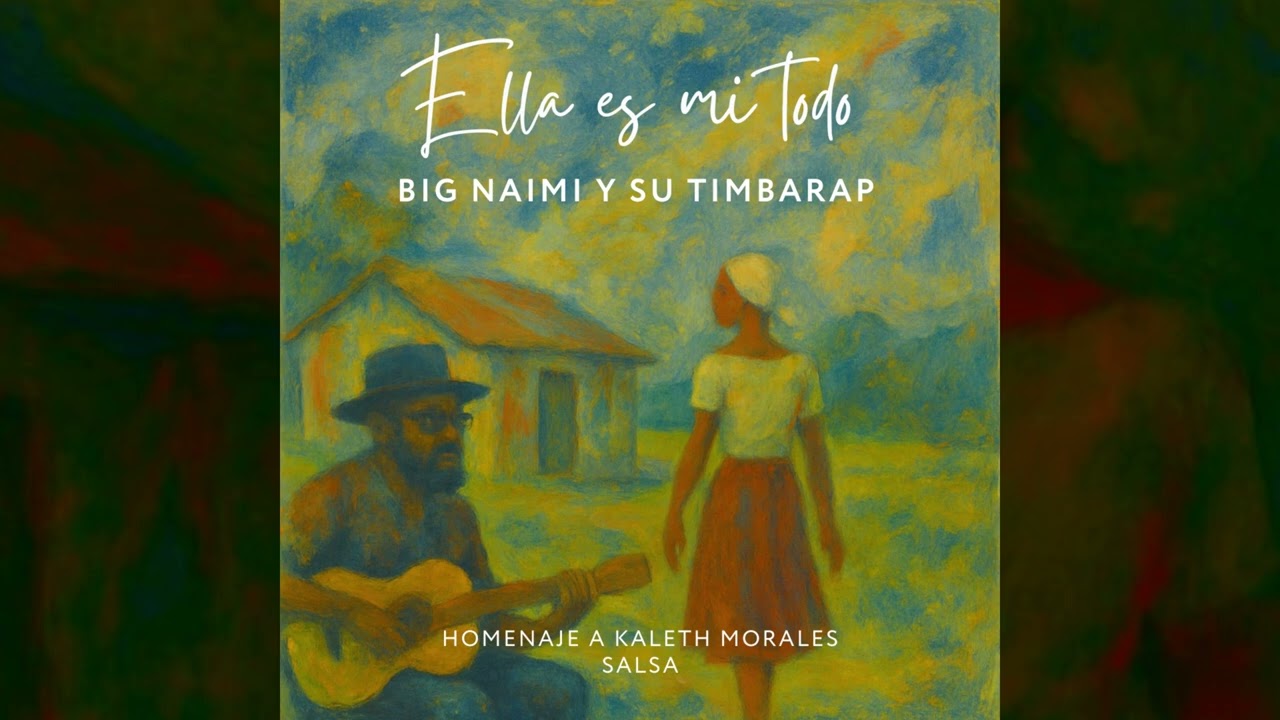 Big Naimi y su Timbarap - Ella es mi todo