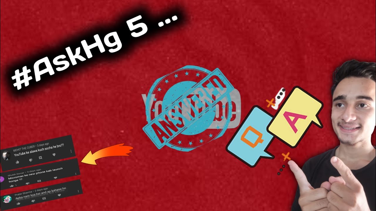 #AskHg 5 My name, 7A Super Wallpaper ?, Micromax launch - Answered 🔥🔥🔥