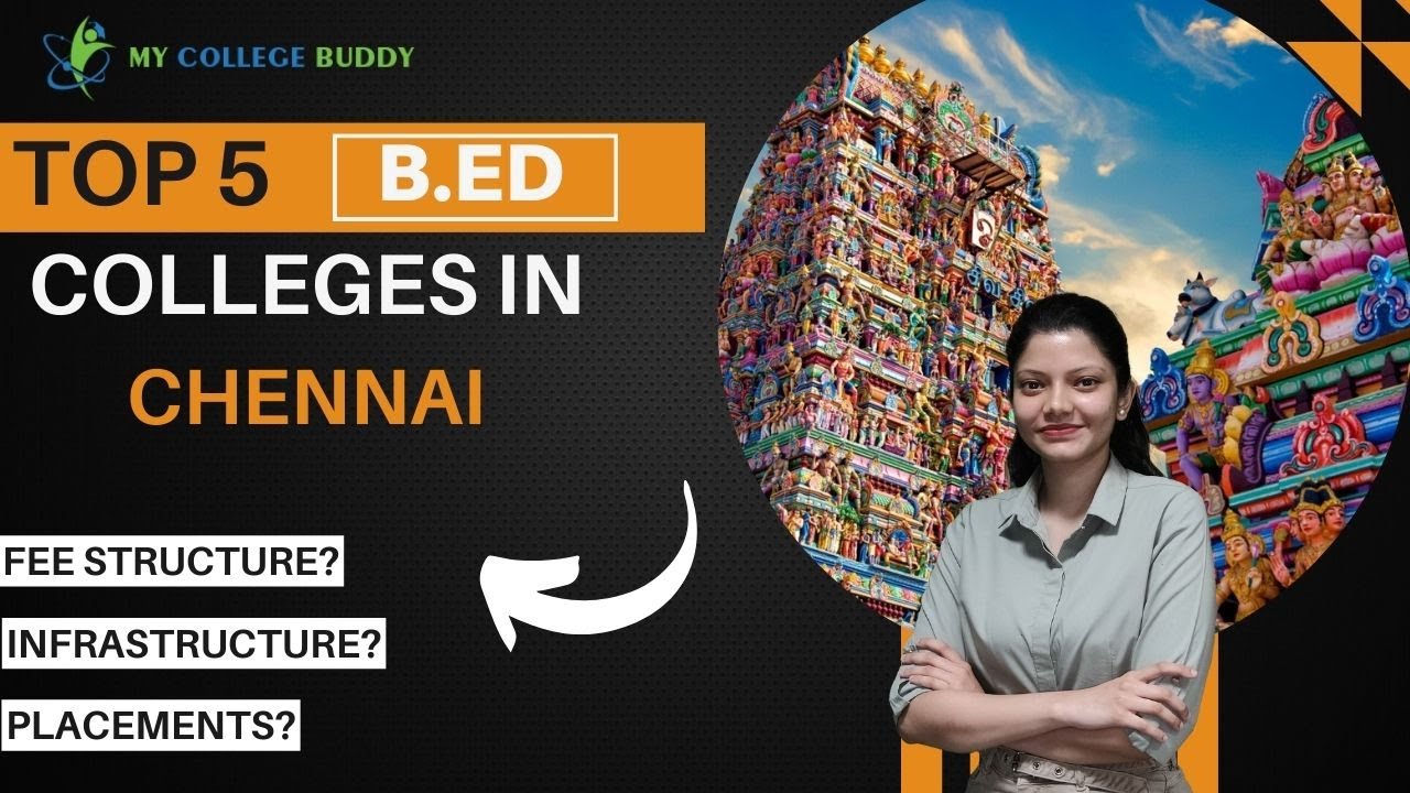 Top 5 B.Ed Colleges in Chennai Full Review - Fees Structure, Eligibility Criteria! #bedcolleges