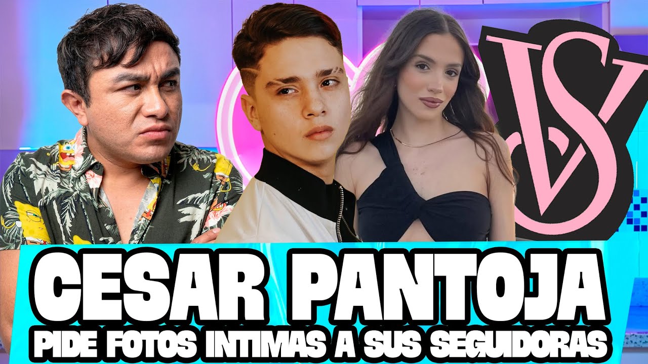 CESAR PANTOJA señalado por pedir fotos intimas a seguidoras