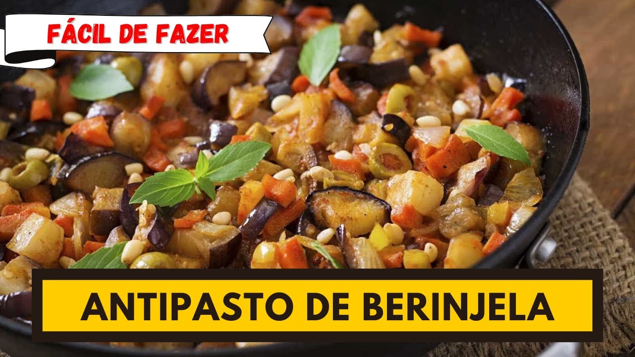 Passo a passo de uma RECEITA italiana saborosa e muito f&aacute;cil! ANTIPASTO DE BERINJELA