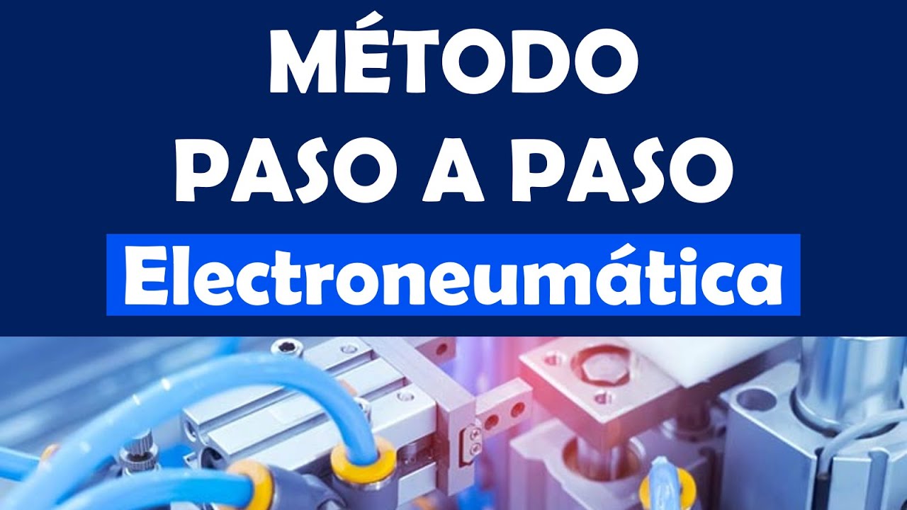 Método Paso a Paso: Electroneumática