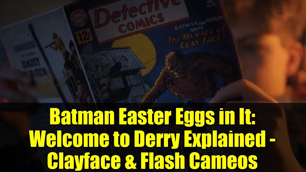 Пасхальные яйца Бэтмена в It: Welcome to Derry Explained — Clayface и Flash Cameos