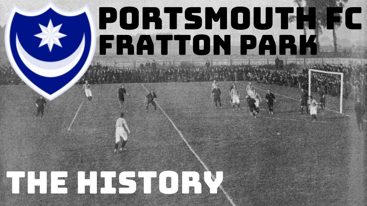 PORTSMOUTH FC:  FRATTON PARK - THE HISTORY