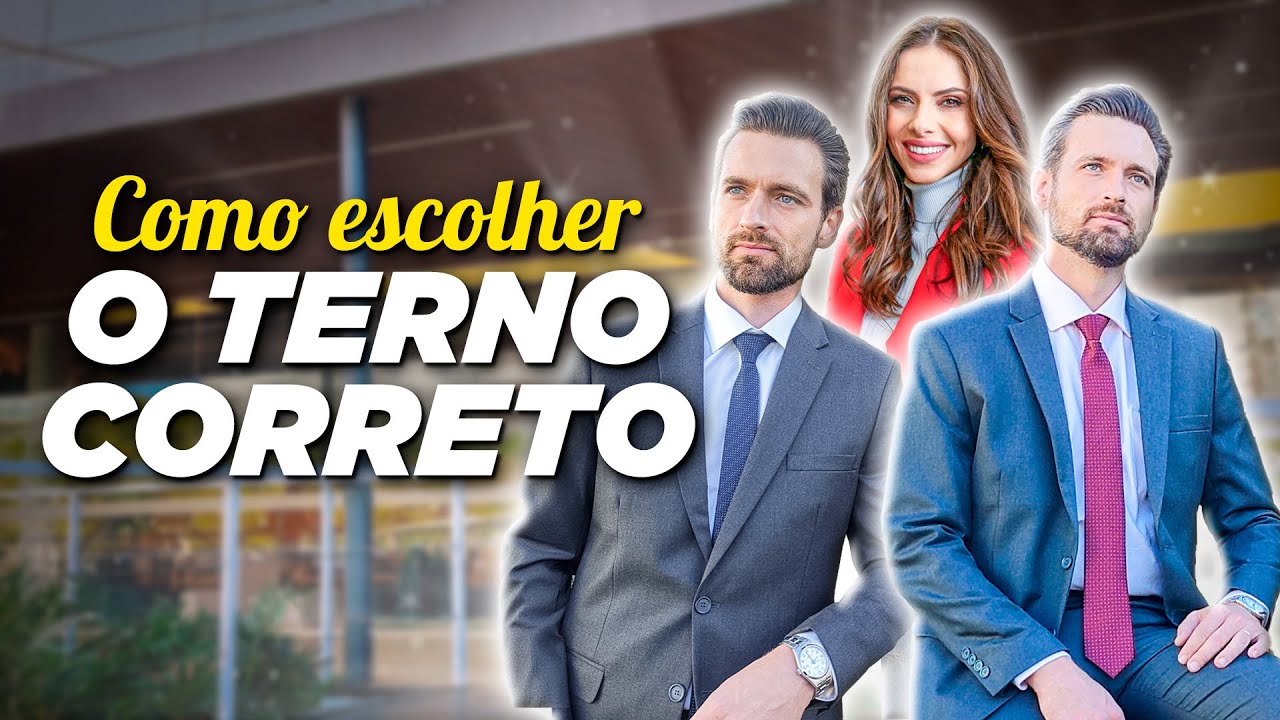 COMO ESCOLHER O TERNO PERFEITO? TUDO O QUE VOC&Ecirc; PRECISA SABER!