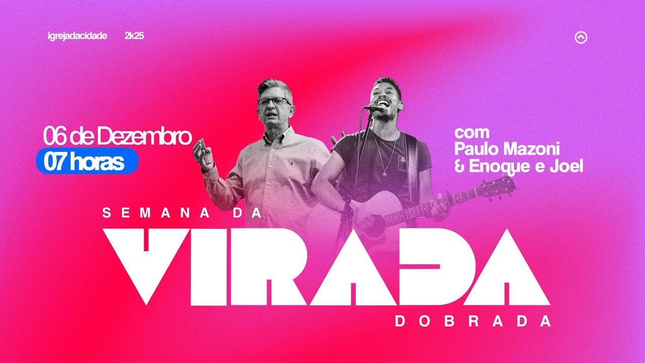 SEMANA DA VIRADA DOBRADA 2025 || DIA 06 - MANH&Atilde; || Pr. Paulo Mazoni + Enoque & Joel || ICTV