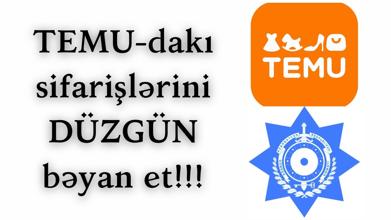 Temudaki Sifarisleri Smart Customsda beyan etmek / Temu - Smart Customs