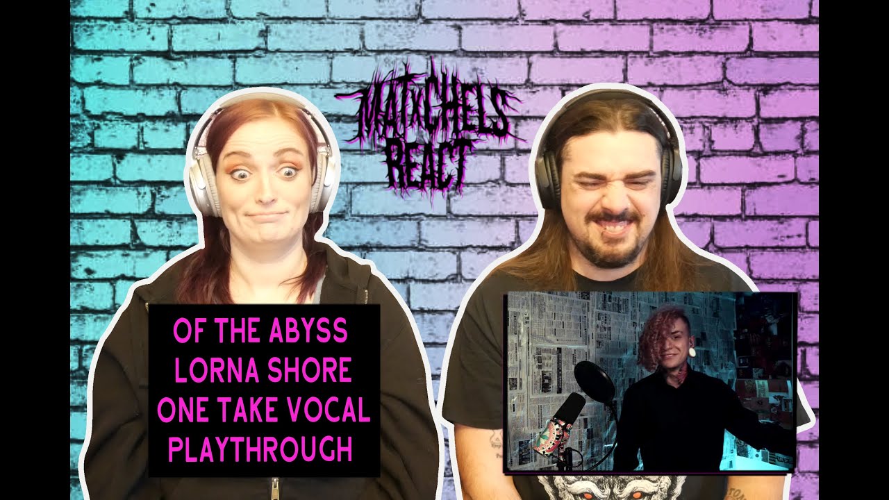 Of The Abyss - Lorna Shore One Take Vocal Playthrough (Will Ramos) React/Review