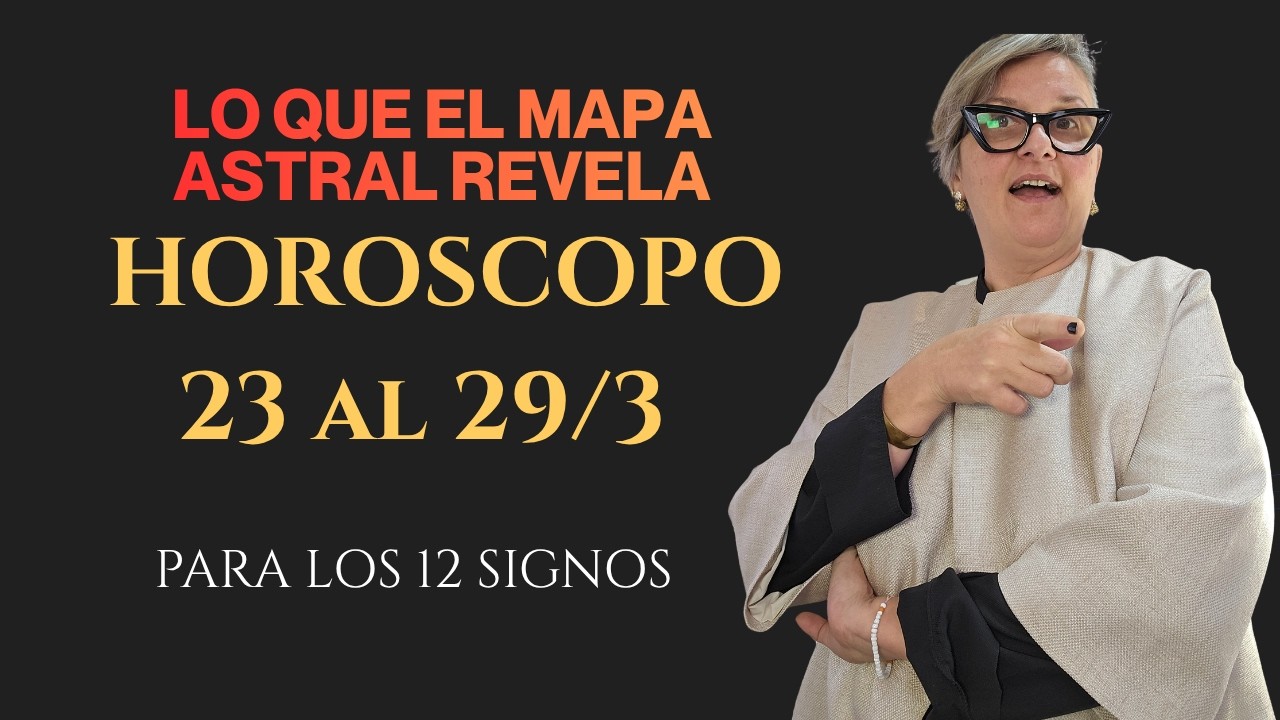 Lo que el mapa astral revela💫 HOROSCOPO 23 al 29/3 para los 12 signos🗡️