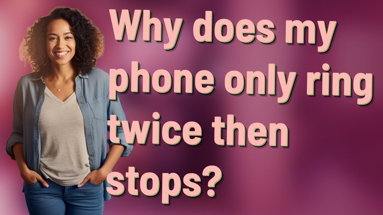 Why does my phone only ring twice then stops?