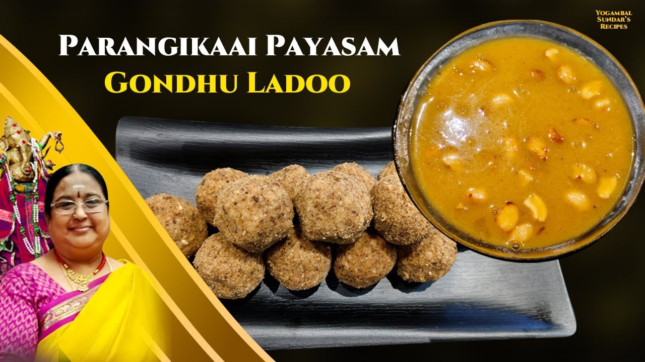 Recipe 816: Pumpkin Payasam & Gond Ladoo