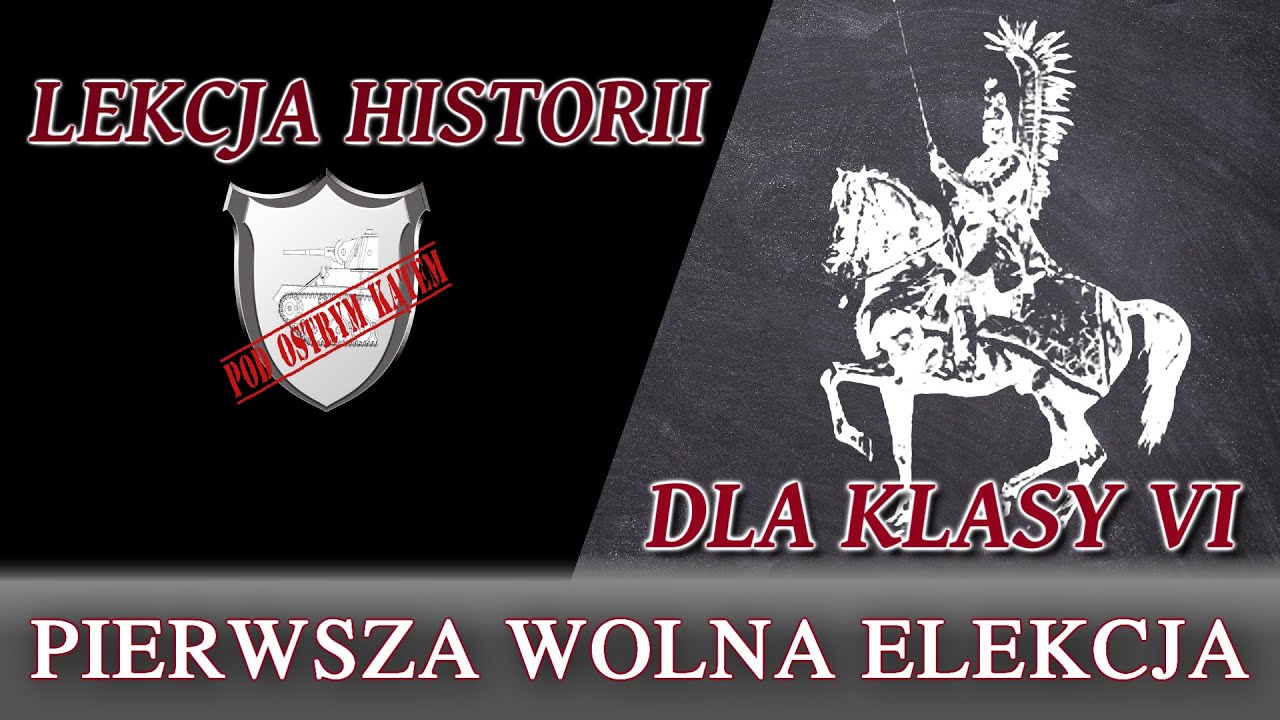 Pierwsza wolna elekcja - Lekcje historii pod ostrym kątem - Klasa 6