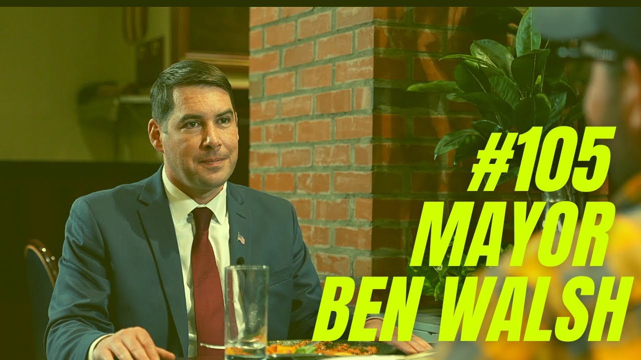 #105 - Mayor Ben Walsh