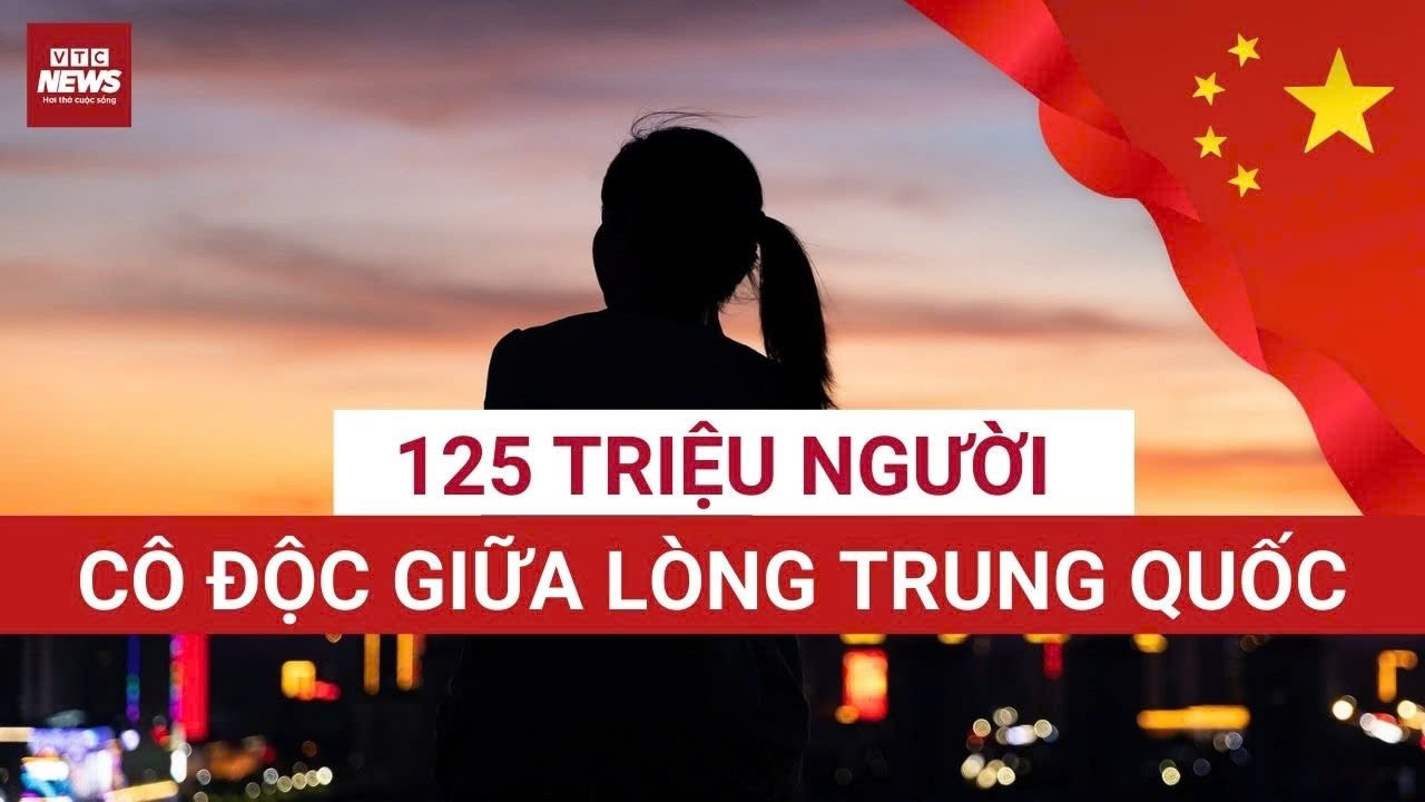 TÔI CÔ ĐƠN GIỮA HƠN 1,4 TỶ NGƯỜI: Tâm sự xé lòng của hơn 125 triệu dân Trung Quốc