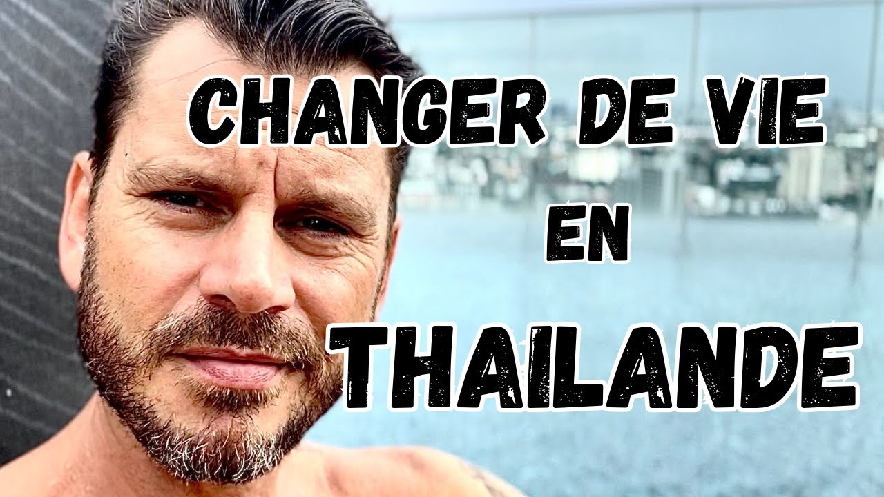 EST-CE POSSIBLE DE CHANGER LA DONNE EN THAILANDE EN DEMARRANT UNE NOUVELLE VIE ?