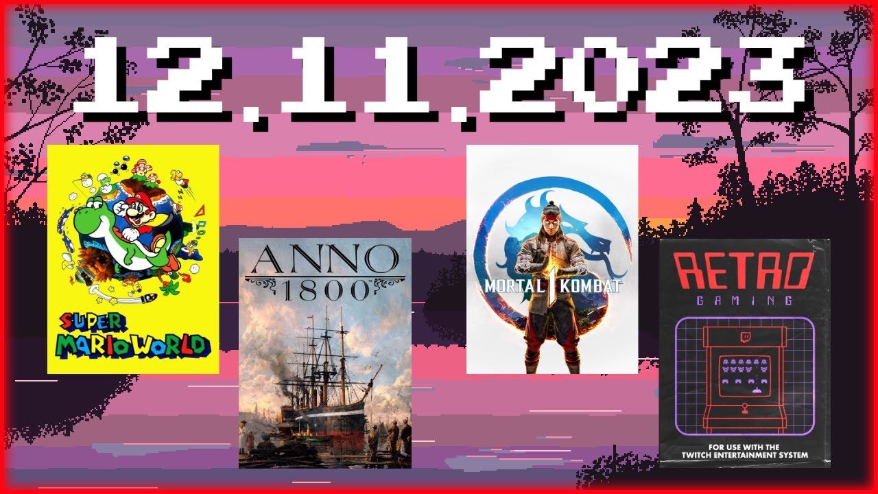 Stream VOD vom 12.11.2023 - SMW Hacks, Anno 1800, Mortal Kombat 1, Retro (ALTTP)