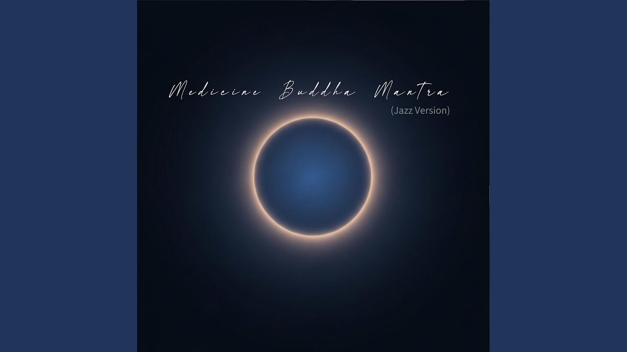Medicine Buddha Mantra(Jazz Version)