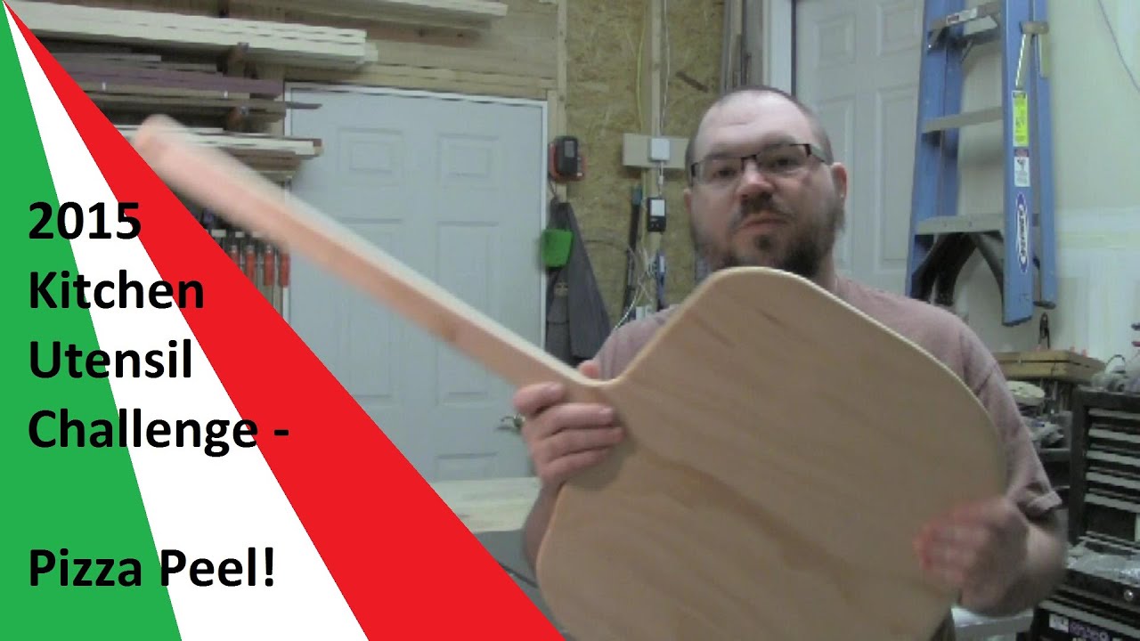 2015 Kitchen Utensil Challenge - Pizza Peel