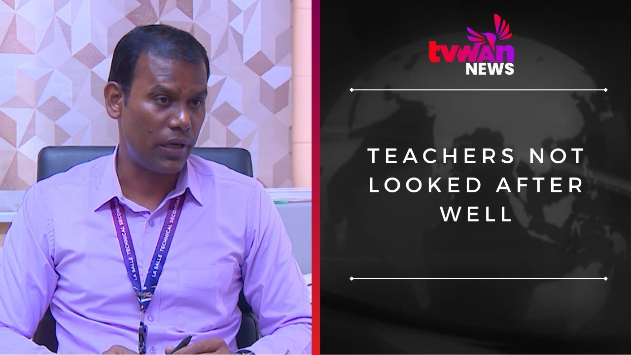 Teachers not looked after well