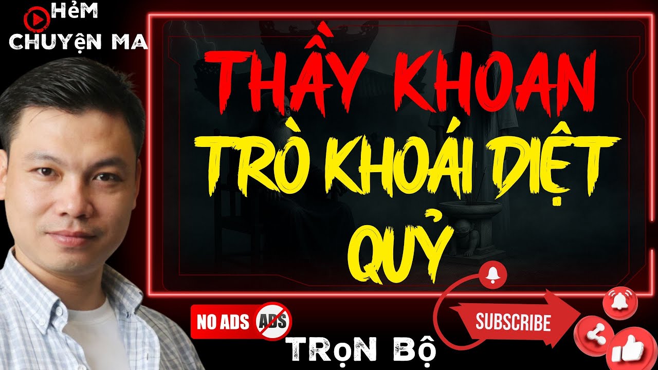 TRuyện Ma Hẻm Cụt : THẦY KHOAN TRÒ KHOÁI DIỆT QUỶ  | Mc ĐÌNH SOẠN Diễn Đọc