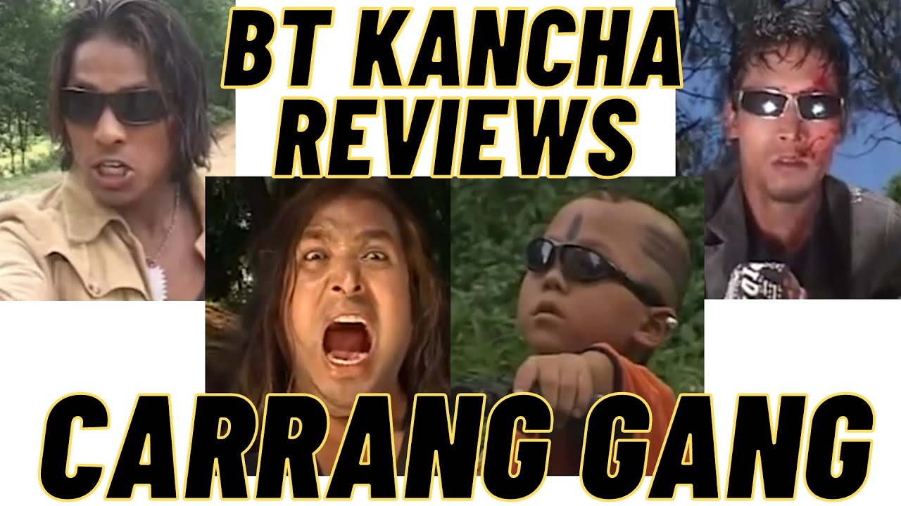 BT Kancha Reviews || Carrang Gang ||