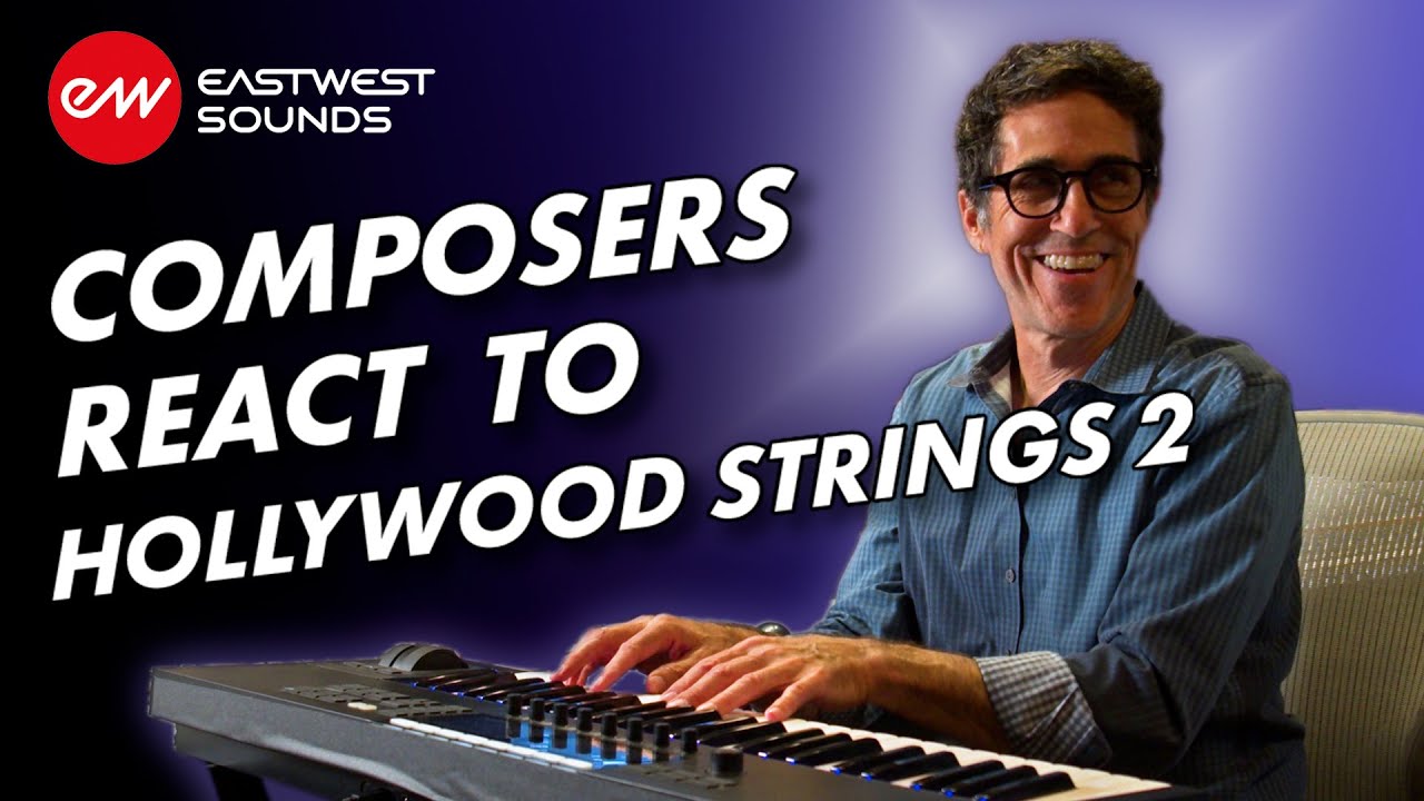 Composers React to EastWest Hollywood Strings 2