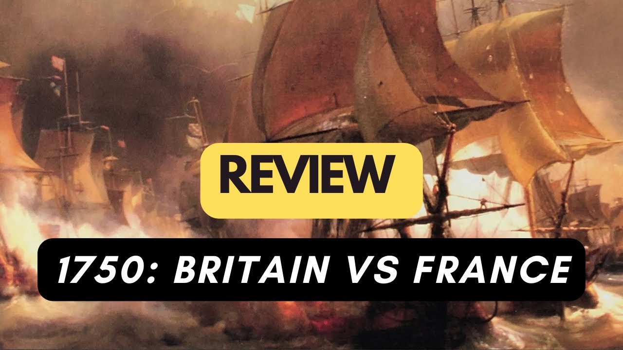 🇬🇧 (426) 1750: Britain vs France - review (ENG)