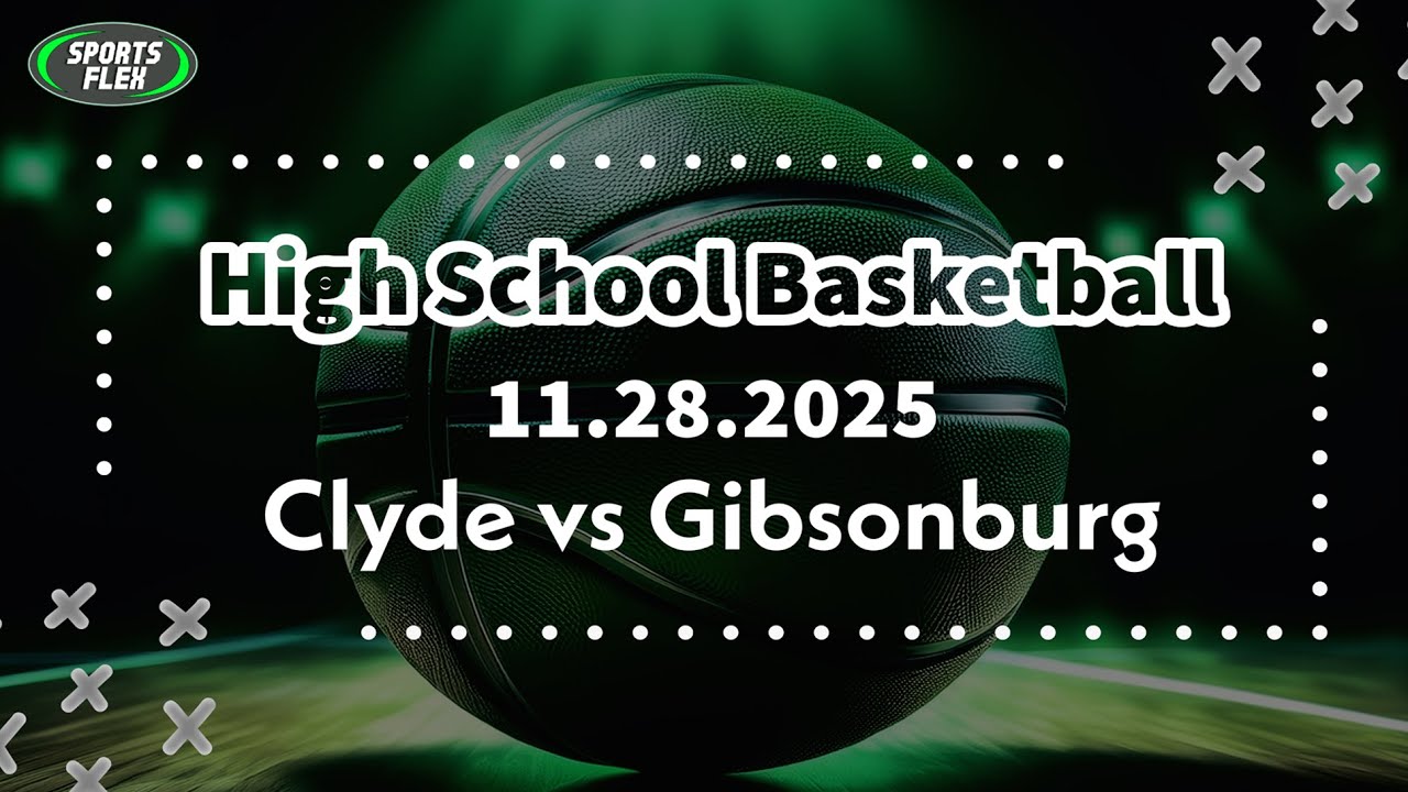 HS Basketball - Clyde vs. Gibsonburg | Sports Flex