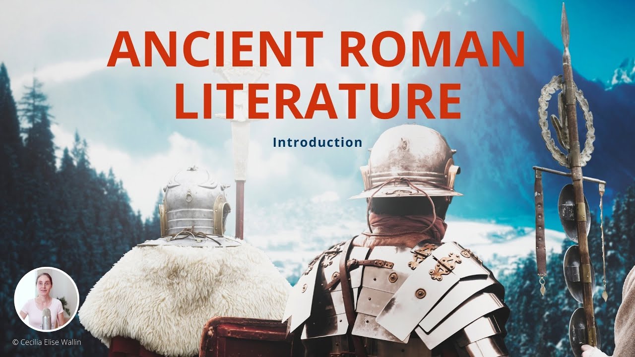 Ancient Rome &ndash; Roman Literature and Poetry | Introduction to Classic Literature