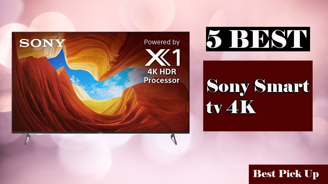 5 Best Sony Smart tv 4K New Model in 2021