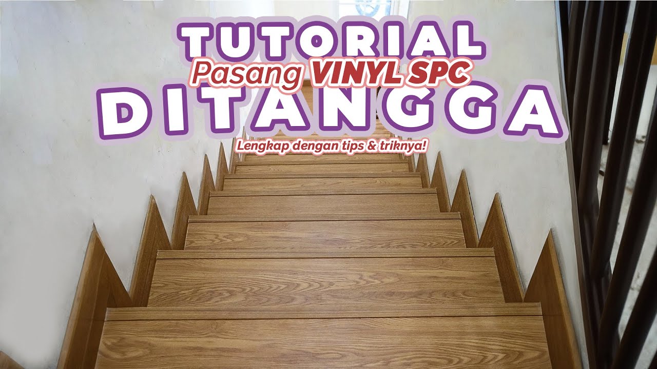 JADI BEGINI CARANYA PASANG LANTAI SPC DI TANGGA!! LENGKAP DENGAN TIPS & TRIKNYA