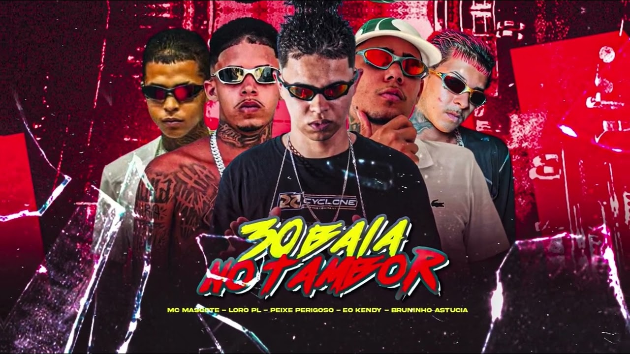 30 BALA NO TAMBOR - EOO KENDY, BRUNINHO ASTÚCIA, LORO PL, MC MASCOTE, PEIXE PERIGOSO #bregafunk 