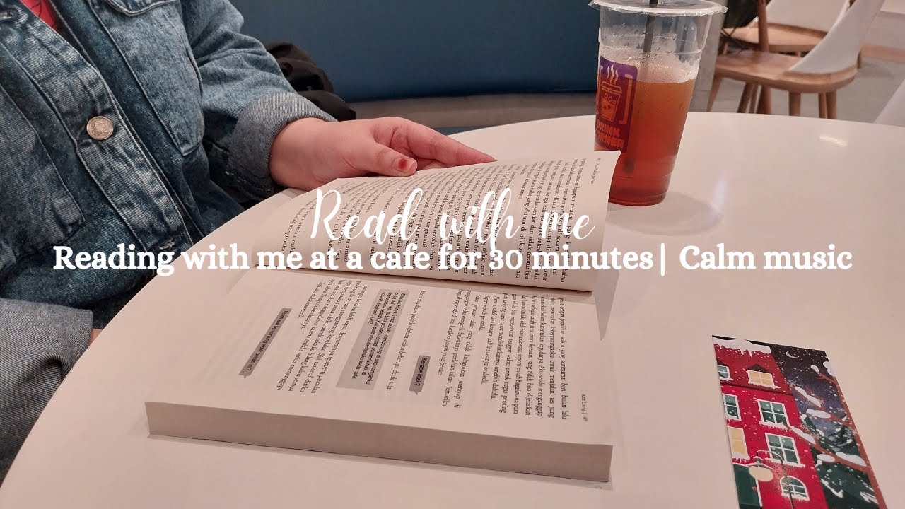 Read with me | reading with me at a cafe for 30 minutes with calm music