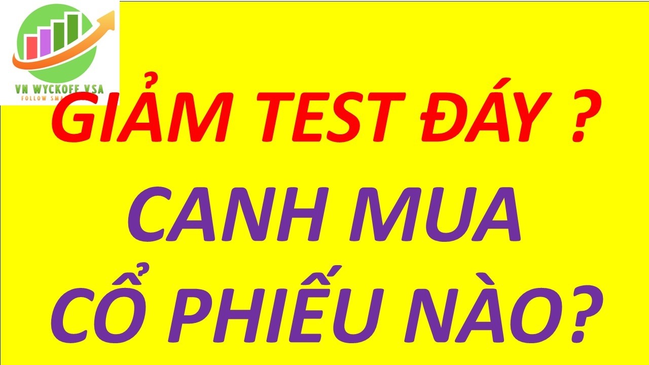 Giảm test đáy, canh mua cổ phiếu nào ?