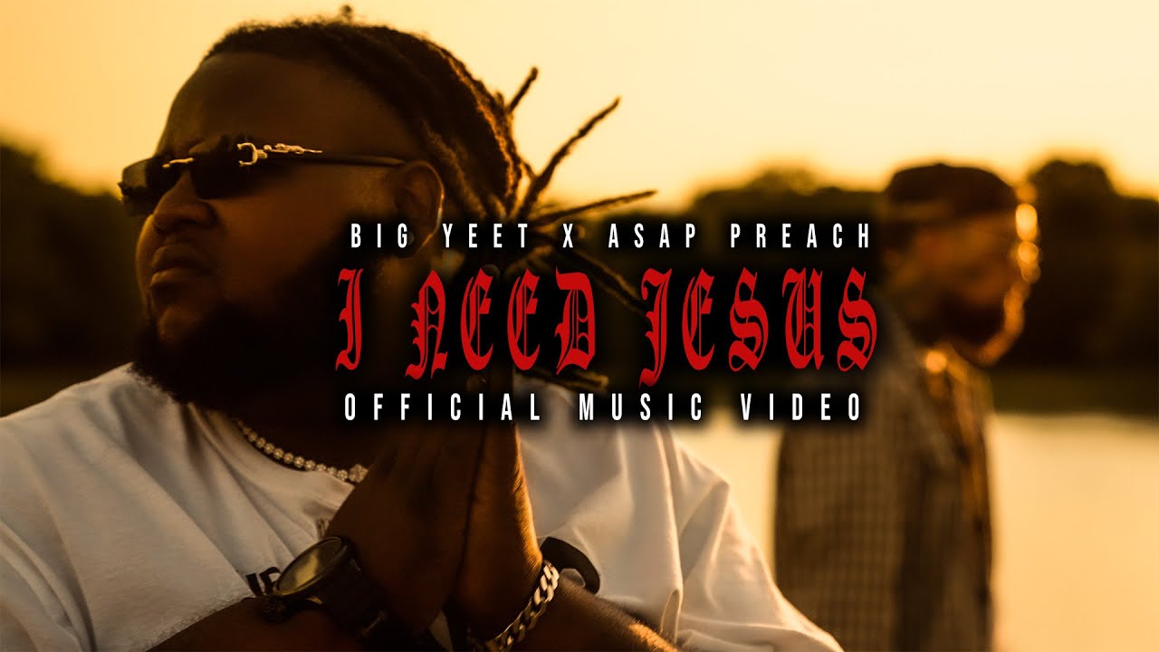 ASAP Preach X @OfficialBigYeet - I Need Jesus (Official Music Video) Prod.by Mack11beats
