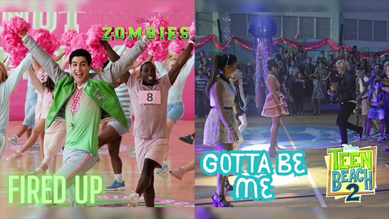 Fired Up/Gotta Be Me (Mashup) - (Zombies & Teen Beach 2)