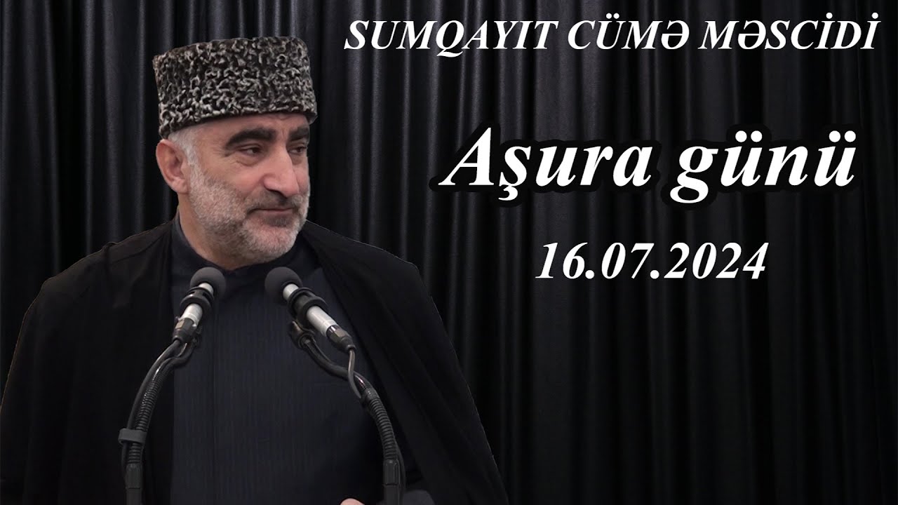 Aşura günü.Sumqayıt cümə məscidi.16.07.2024